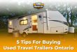 5 Tips For Buying Used Travel Trailers Ontario