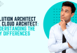 Solution Architect vs. Cloud Architect: Understanding the Key Differences