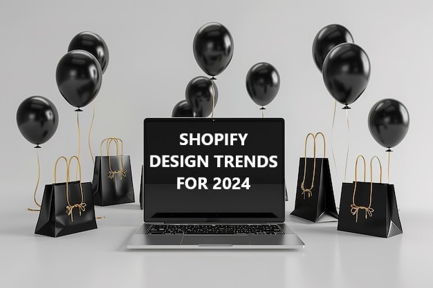 SHOPIFY DESIGN TRENDS FOR 2024