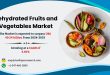 Dehydrated Fruits and Vegetables Market