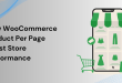 How WooCommerce Product Per Page Boost Store Performance