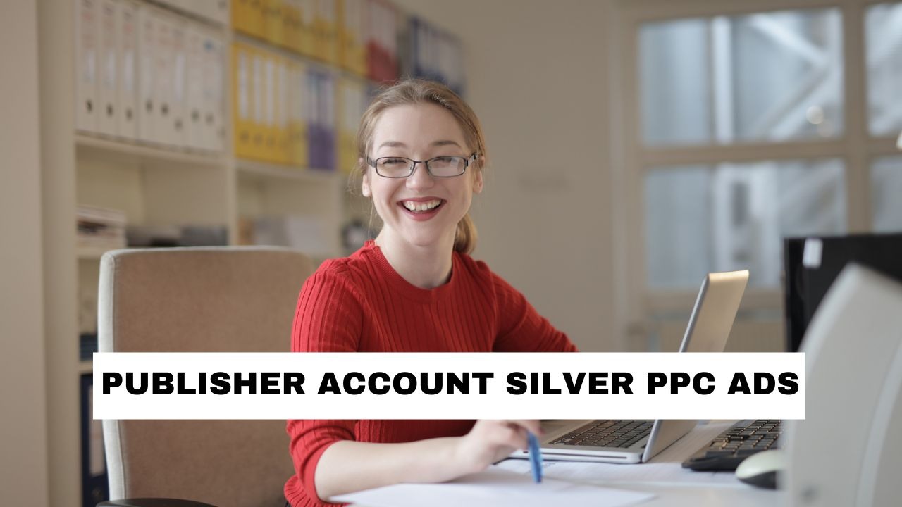 How to Set Up Your Publisher Account for Silver PPC Ads